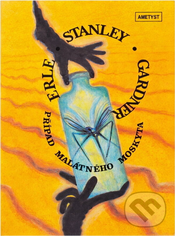 Kniha: Případ malátného moskyta (Erle Stanley Gardner). Ametyst, 1992 Kniha: Případ malátného moskyta (Erle Stanley Gardner). Ametyst, 1992