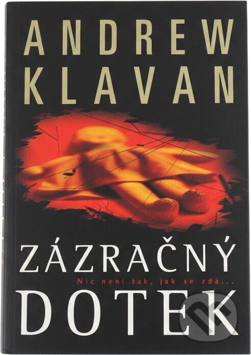Kniha: Zázračný dotek (Andrew Klavan). , 2002 Kniha: Zázračný dotek (Andrew Klavan). , 2002