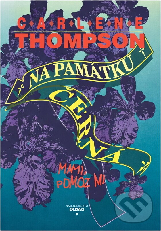 Kniha: Na památku černá (Carlene Thompson). OLDAG, 1994 Kniha: Na památku černá (Carlene Thompson). OLDAG, 1994