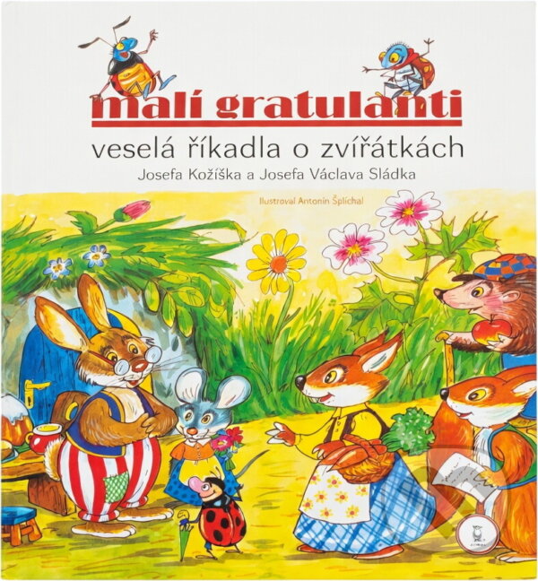 Kniha: Malí gratulanti : veselá říkadla o zvířátkách Josefa Kožíška a Josefa Václava Sládka (Josef Kožíšek a Josef Václav Sládek). Axióma, 2009 Kniha: Malí gratulanti : veselá říkadla o zvířátkách Josefa Kožíška a Josefa Václava Sládka (Josef Kožíšek a Josef Václav Sládek). Axióma, 2009