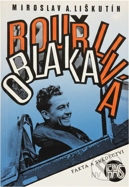 Kniha: Bouřlivá oblaka (Miroslav Antonín Liškutín). Naše vojsko, 1992 Kniha: Bouřlivá oblaka (Miroslav Antonín Liškutín). Naše vojsko, 1992