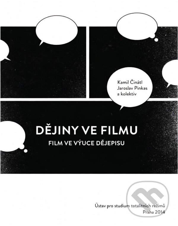 Kniha: Dějiny ve filmu : film ve výuce dějepisu (Jaroslav Pinkas a Kamil Činátl). Ústav pro studium totalitních režimů, 2014 Kniha: Dějiny ve filmu : film ve výuce dějepisu (Jaroslav Pinkas a Kamil Činátl). Ústav pro studium totalitních režimů, 2014