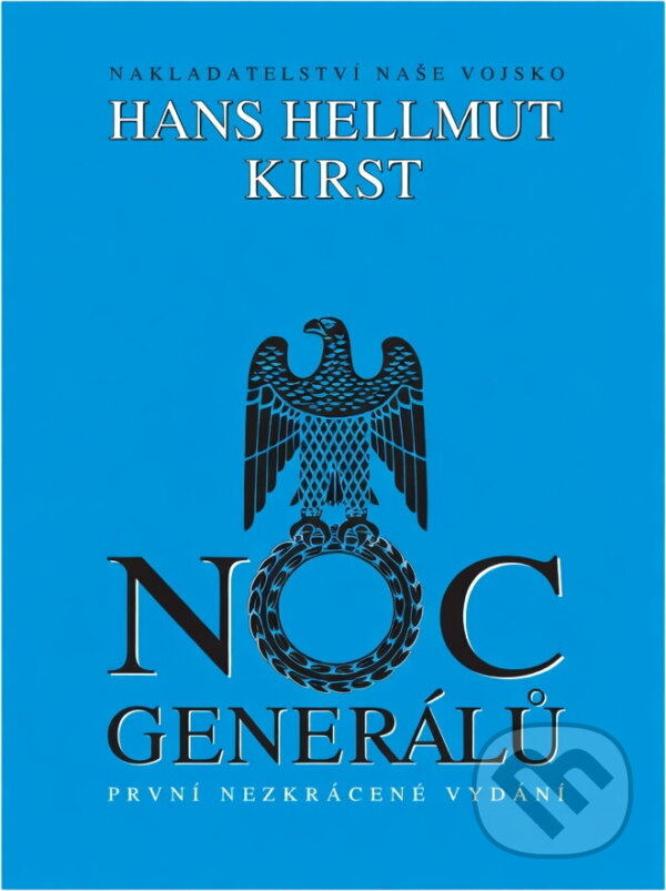 Kniha: Noc generálů (Hans Hellmut Kirst). Naše vojsko, 1996 Kniha: Noc generálů (Hans Hellmut Kirst). Naše vojsko, 1996