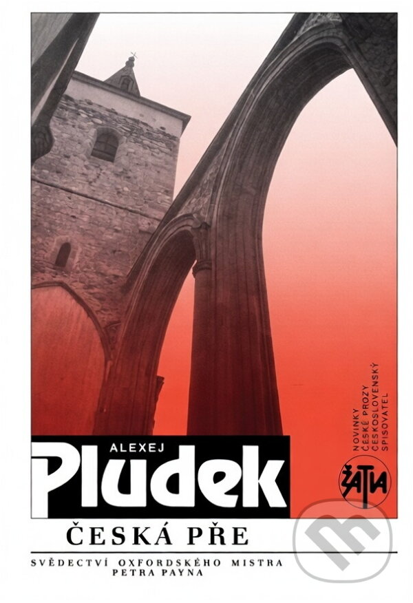 Kniha: Česká pře : svědectví oxfordského mistra Petra Payna (Alexej Pludek). Československý spisovatel, 1989 Kniha: Česká pře : svědectví oxfordského mistra Petra Payna (Alexej Pludek). Československý spisovatel, 1989