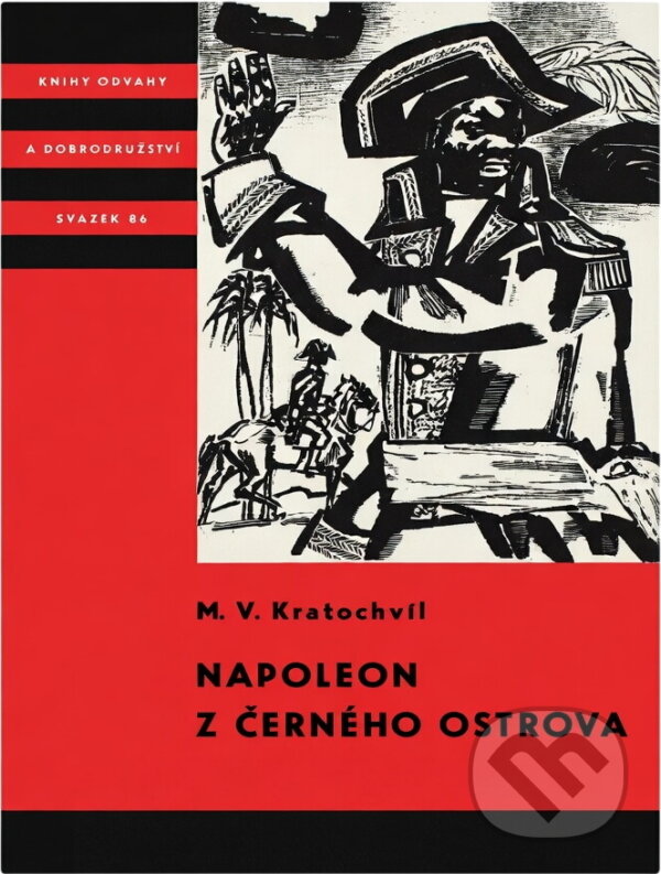 Kniha: Napoleon z Černého ostrova (Miloš Václav Kratochvíl). , 1966 Kniha: Napoleon z Černého ostrova (Miloš Václav Kratochvíl). , 1966