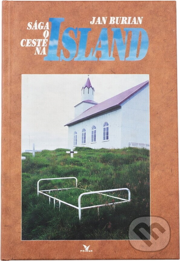 Kniha: Sága o cestě na Island (Jan Burian). Primus, 1995 Kniha: Sága o cestě na Island (Jan Burian). Primus, 1995