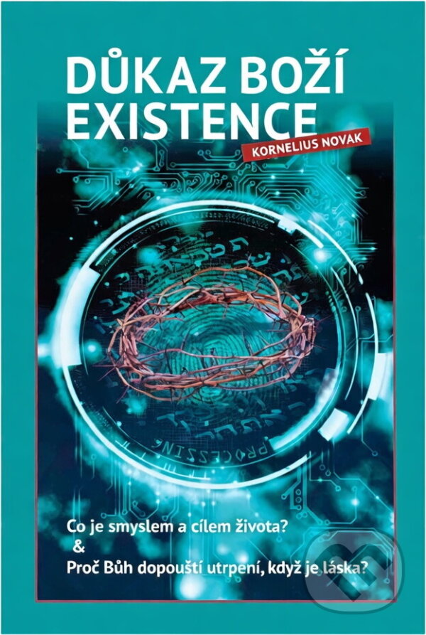 Kniha: Důkaz Boží existence (Kornelius Novak). , 2015 Kniha: Důkaz Boží existence (Kornelius Novak). , 2015