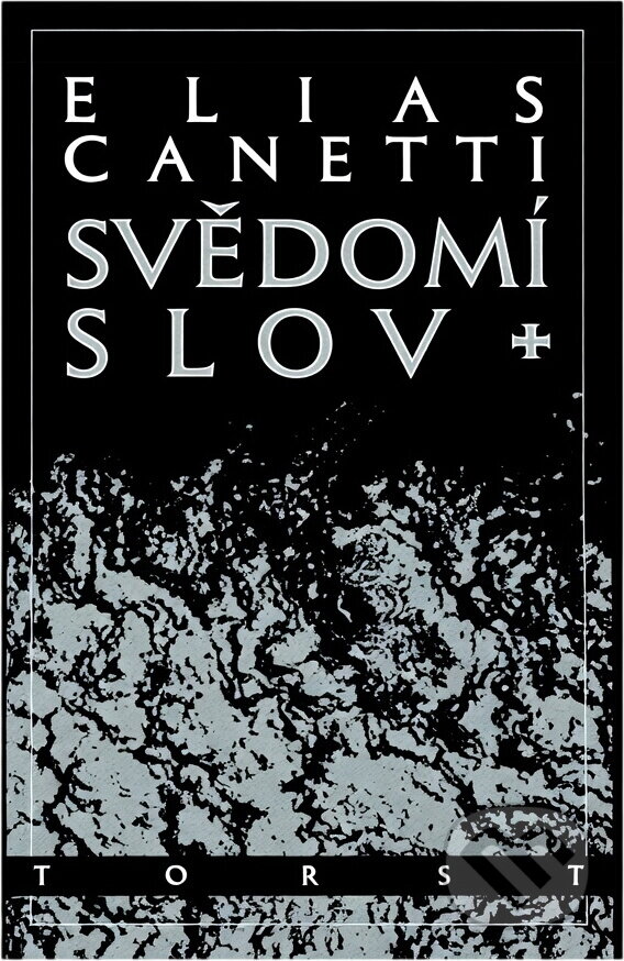 Kniha: Svědomí slov (Elias Canetti). Torst, 1992 Kniha: Svědomí slov (Elias Canetti). Torst, 1992