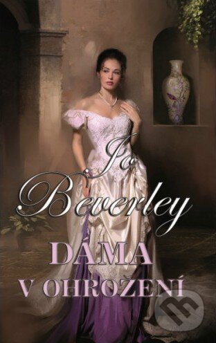 Kniha: Dáma v ohrožení (Jo Beverley). Baronet, 2015 Kniha: Dáma v ohrožení (Jo Beverley). Baronet, 2015