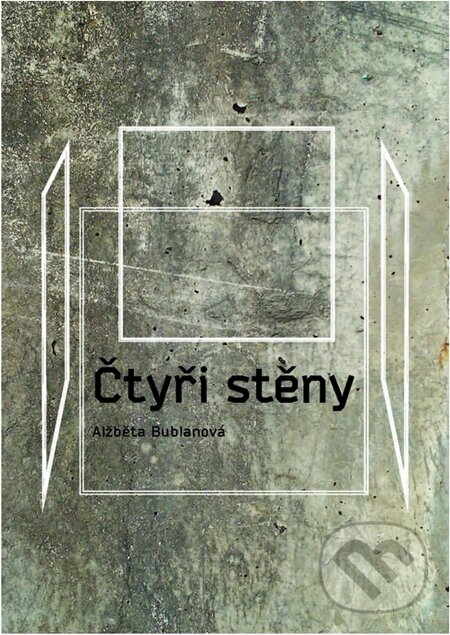 E-kniha: Čtyři stěny (Alžběta Bublanová). Má kniha.cz E-kniha: Čtyři stěny (Alžběta Bublanová). Má kniha.cz