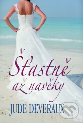 Kniha: Šťastně až navěky (Jude Deveraux). Baronet, 2015 Kniha: Šťastně až navěky (Jude Deveraux). Baronet, 2015