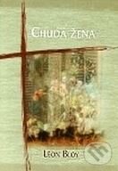 Kniha: Chudá žena (Léon Bloy). Karmelitánské nakladatelství, 2005 Kniha: Chudá žena (Léon Bloy). Karmelitánské nakladatelství, 2005