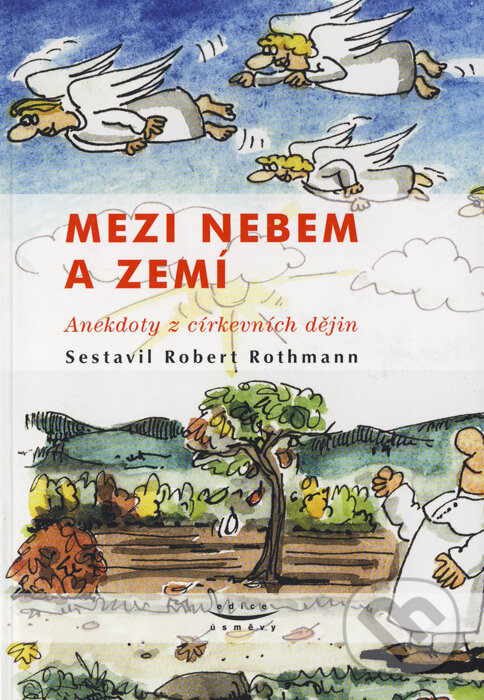 Mezi nebem a zemí - Robert Rothmann, Karmelitánské nakladatelství, 2005