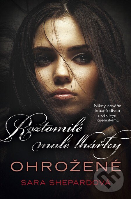 Kniha: Roztomilé malé lhářky 15: Ohrožené (Sara Shepard). BB/art, 2015 Kniha: Roztomilé malé lhářky 15: Ohrožené (Sara Shepard). BB/art, 2015