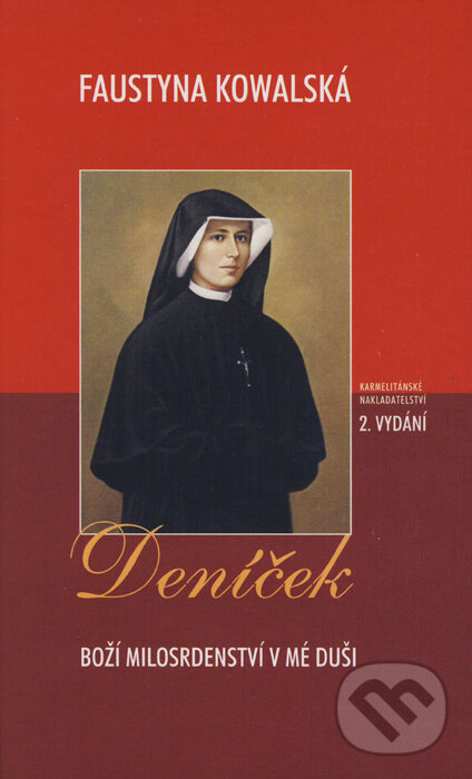 Kniha: Deníček (Faustyna Kowalská). Karmelitánské nakladatelství, 2008 Kniha: Deníček (Faustyna Kowalská). Karmelitánské nakladatelství, 2008