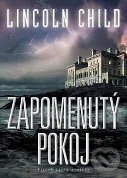 Kniha: Zapomenutý pokoj (Lincoln Child). BB/art, 2015 Kniha: Zapomenutý pokoj (Lincoln Child). BB/art, 2015