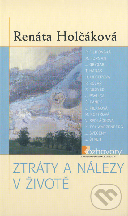 Kniha: Ztráty a nálezy v životě (Renáta Holčáková). Karmelitánské nakladatelství, 2005 Kniha: Ztráty a nálezy v životě (Renáta Holčáková). Karmelitánské nakladatelství, 2005