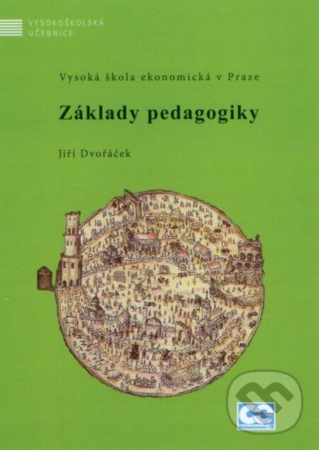 Kniha: Základy pedagogiky (Jiří Dvořáček). Oeconomica, 2014 Kniha: Základy pedagogiky (Jiří Dvořáček). Oeconomica, 2014