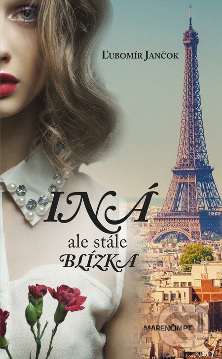 Kniha: Iná ale stále blízka (Ľubomír Jančok). Marenčin PT, 2015 Kniha: Iná ale stále blízka (Ľubomír Jančok). Marenčin PT, 2015