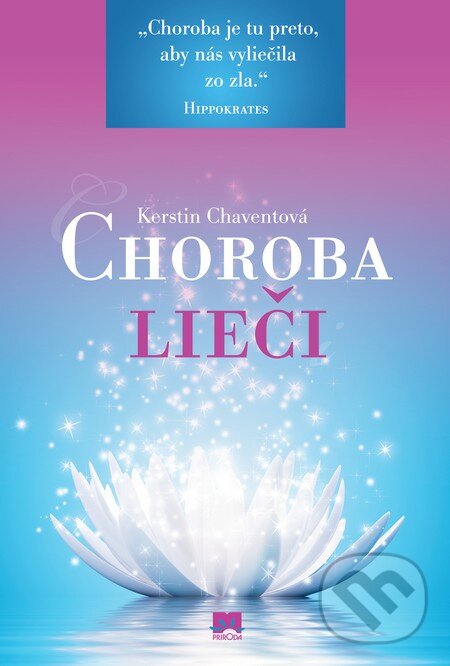Kniha: Choroba lieči (Kerstin Chavent). Príroda, 2015 Kniha: Choroba lieči (Kerstin Chavent). Príroda, 2015