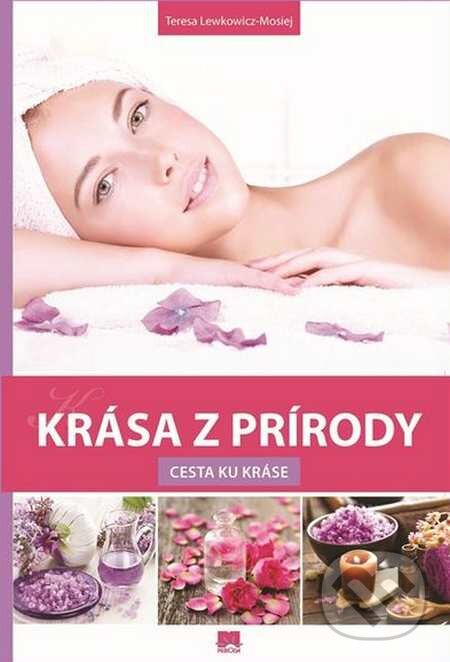 Kniha: Krása z prírody (Teresa Lewkowicz-Mosiej). Príroda, 2015 Kniha: Krása z prírody (Teresa Lewkowicz-Mosiej). Príroda, 2015
