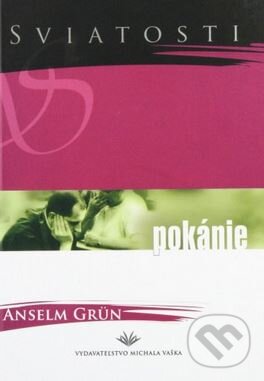 Kniha: Pokánie (Anselm Grün). Vydavateľstvo Michala Vaška, 2004 Kniha: Pokánie (Anselm Grün). Vydavateľstvo Michala Vaška, 2004