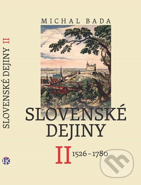 Kniha: Slovenské dejiny II. (Michal Bada). Slovenské literárne centrum, 2017 Kniha: Slovenské dejiny II. (Michal Bada). Slovenské literárne centrum, 2017
