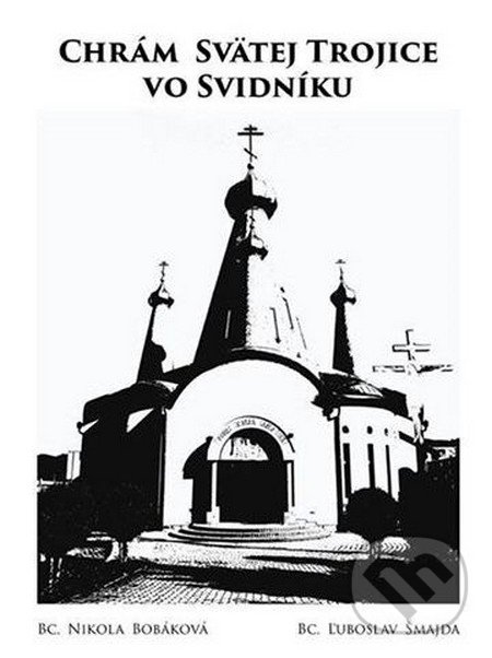 Chrám Svätej Trojice vo Svidníku - Nikola Bobáková, Šmajda Ľuboslav, 2014