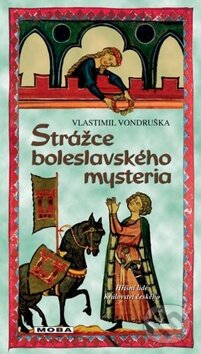 Kniha: Strážce boleslavského mystéria (Vlastimil Vondruška). Moba, 2015 Kniha: Strážce boleslavského mystéria (Vlastimil Vondruška). Moba, 2015