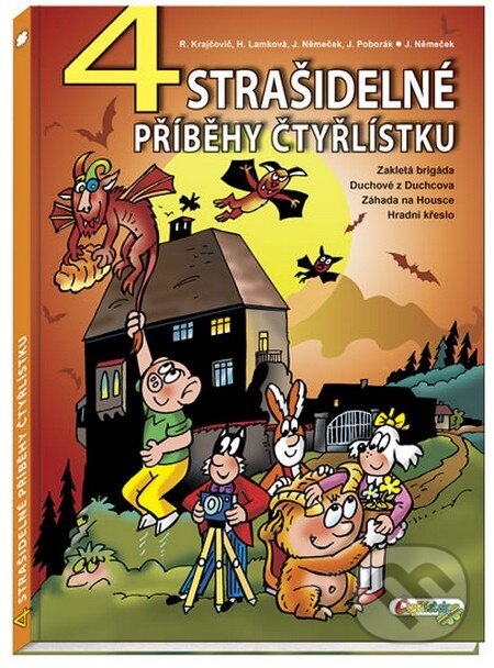 Kniha: 4 strašidelné příběhy Čtyřlístku (Hana Lamková, Jaroslav Němeček, Radim Krajčovič a Jiří Poborák). Čtyřlístek, 2015 Kniha: 4 strašidelné příběhy Čtyřlístku (Hana Lamková, Jaroslav Němeček, Radim Krajčovič a Jiří Poborák). Čtyřlístek, 2015