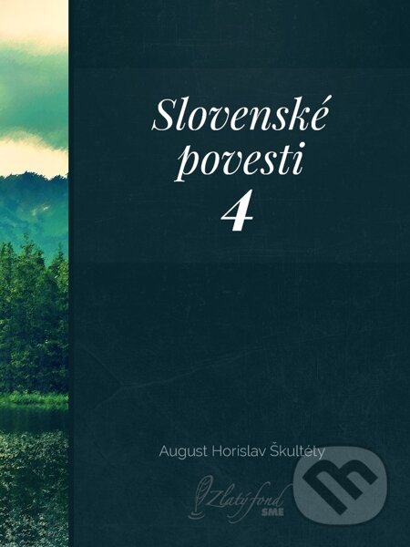 E-kniha: Slovenské povesti 4 (August Horislav Škultéty). Petit Press E-kniha: Slovenské povesti 4 (August Horislav Škultéty). Petit Press