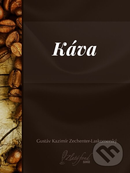 E-kniha: Káva (Gustáv Kazimír Zechenter-Laskomerský). Petit Press E-kniha: Káva (Gustáv Kazimír Zechenter-Laskomerský). Petit Press