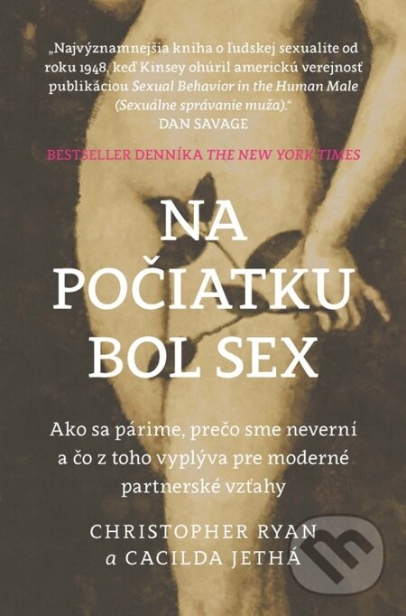E-kniha: Na počiatku bol sex (Cacilda Jethá a Christopher Ryan). Zelený kocúr, 2014 E-kniha: Na počiatku bol sex (Cacilda Jethá a Christopher Ryan). Zelený kocúr, 2014