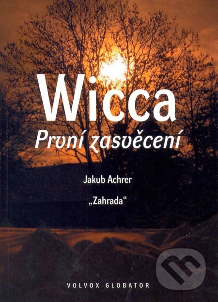 E-kniha: Wicca: První zasvědcení (Jakub Achrer). Volvox Globator, 2005 E-kniha: Wicca: První zasvědcení (Jakub Achrer). Volvox Globator, 2005