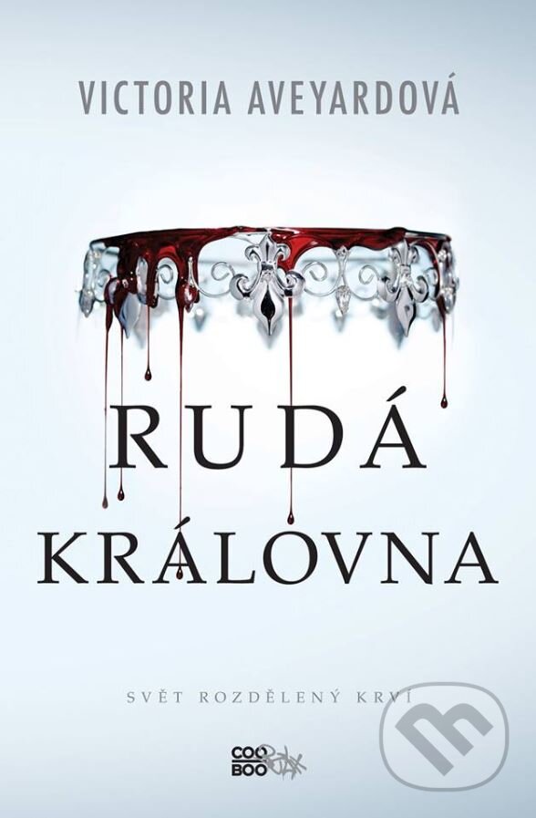 Kniha: Rudá královna (Victoria Aveyard). CooBoo CZ, 2015 Kniha: Rudá královna (Victoria Aveyard). CooBoo CZ, 2015
