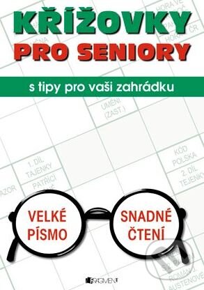 Kniha: Křížovky pro seniory (Nakladatelství Fragment). Nakladatelství Fragment, 2012 Kniha: Křížovky pro seniory (Nakladatelství Fragment). Nakladatelství Fragment, 2012