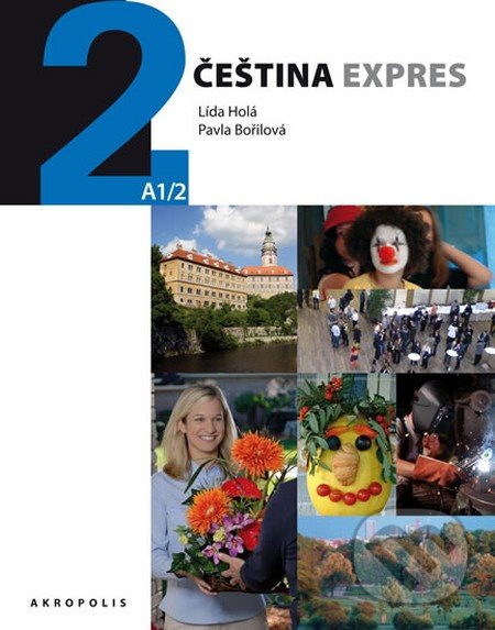 Čeština expres 2 (+CD) - Lída Holá, Pavla Bořilová, Akropolis, 2015
