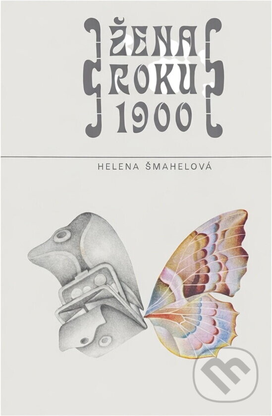Kniha: Žena roku 1900 (Helena Šmahelová). Svoboda, 1979 Kniha: Žena roku 1900 (Helena Šmahelová). Svoboda, 1979