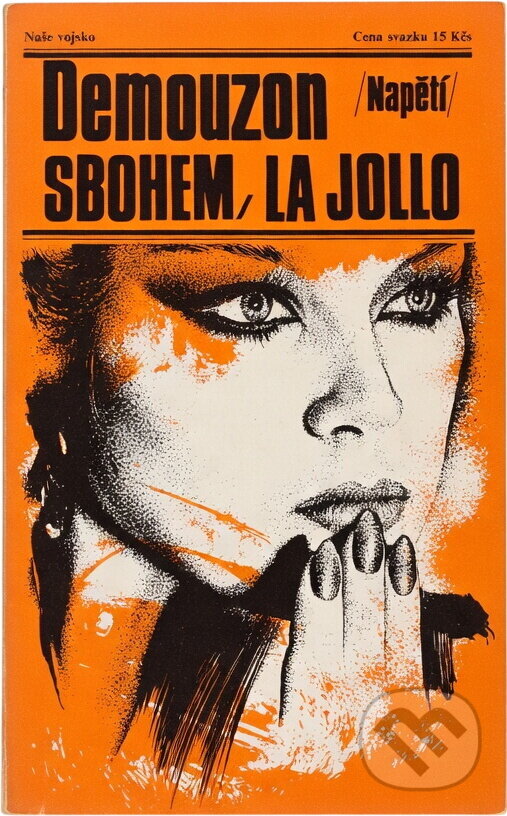 Kniha: Sbohem, La Jollo (Alain Demouzon). Naše vojsko, 1983 Kniha: Sbohem, La Jollo (Alain Demouzon). Naše vojsko, 1983