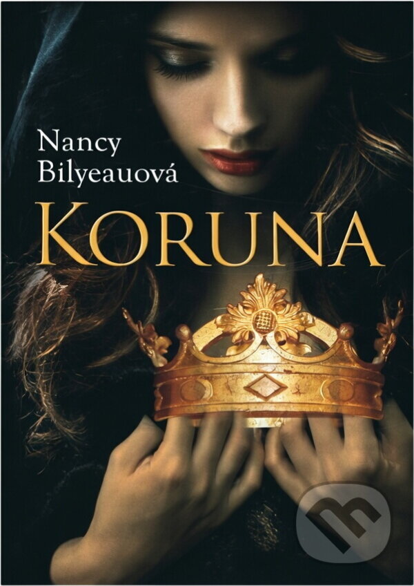 Kniha: Koruna (Nancy Bilyeau). , 2017 Kniha: Koruna (Nancy Bilyeau). , 2017