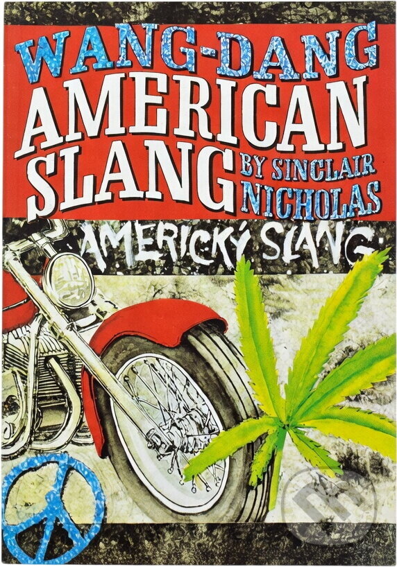 Kniha: Wang dang americký slang = Wang Dang American Slang (Sinclair Nicholas). , 1992 Kniha: Wang dang americký slang = Wang Dang American Slang (Sinclair Nicholas). , 1992