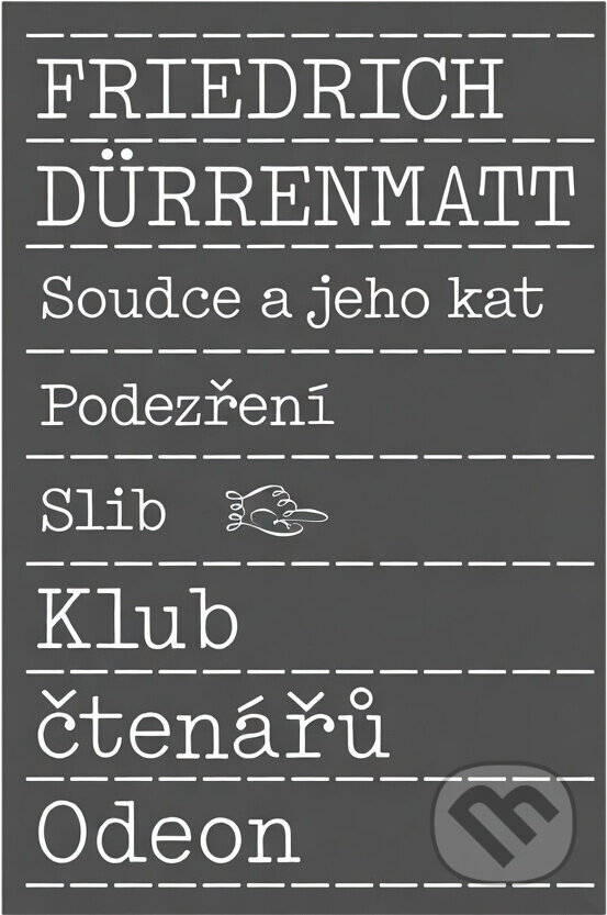 Kniha: Soudce a jeho kat ; Podezření ; Slib (Friedrich Dürrenmatt). Odeon, 1989 Kniha: Soudce a jeho kat ; Podezření ; Slib (Friedrich Dürrenmatt). Odeon, 1989