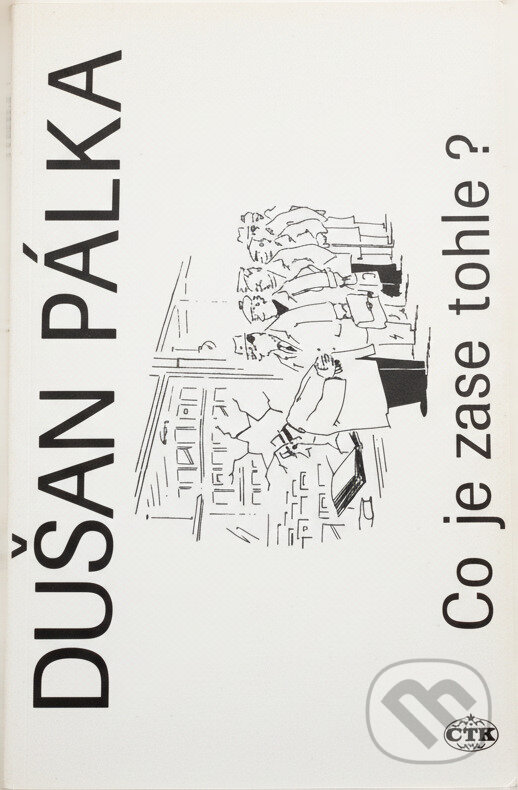 Kniha: Co je zase tohle? (Dušan Pálka). , 1989 Kniha: Co je zase tohle? (Dušan Pálka). , 1989