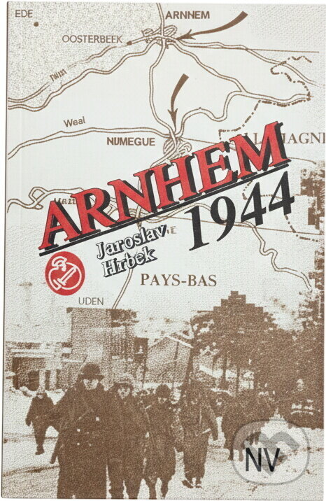 Kniha: Arnhem 1944 (Jaroslav Hrbek). Naše vojsko, 1992 Kniha: Arnhem 1944 (Jaroslav Hrbek). Naše vojsko, 1992