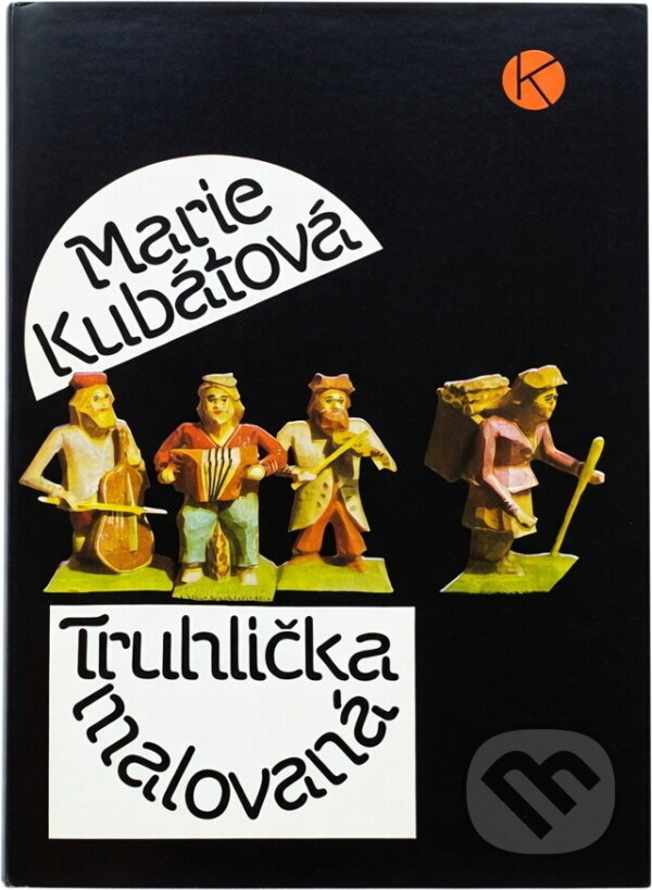 Kniha: Truhlička malovaná (Marie Kubátová). Kruh, 1989 Kniha: Truhlička malovaná (Marie Kubátová). Kruh, 1989