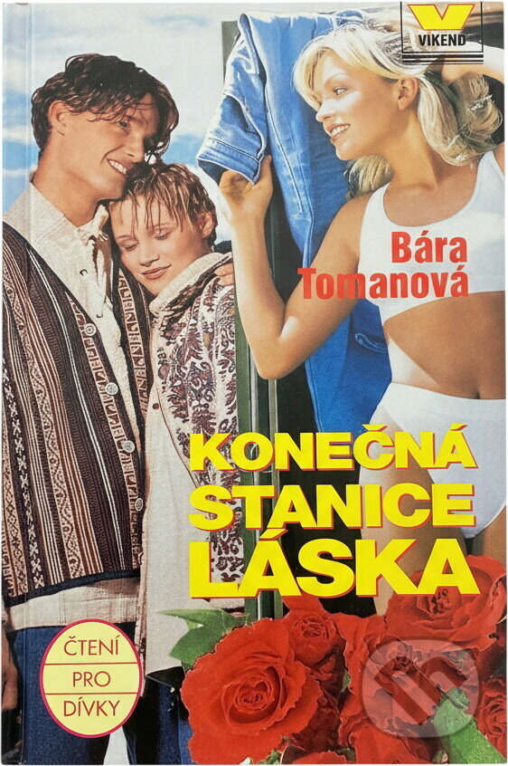 Kniha: Konečná stanice láska (Bára Tomanová). Víkend, 1999 Kniha: Konečná stanice láska (Bára Tomanová). Víkend, 1999