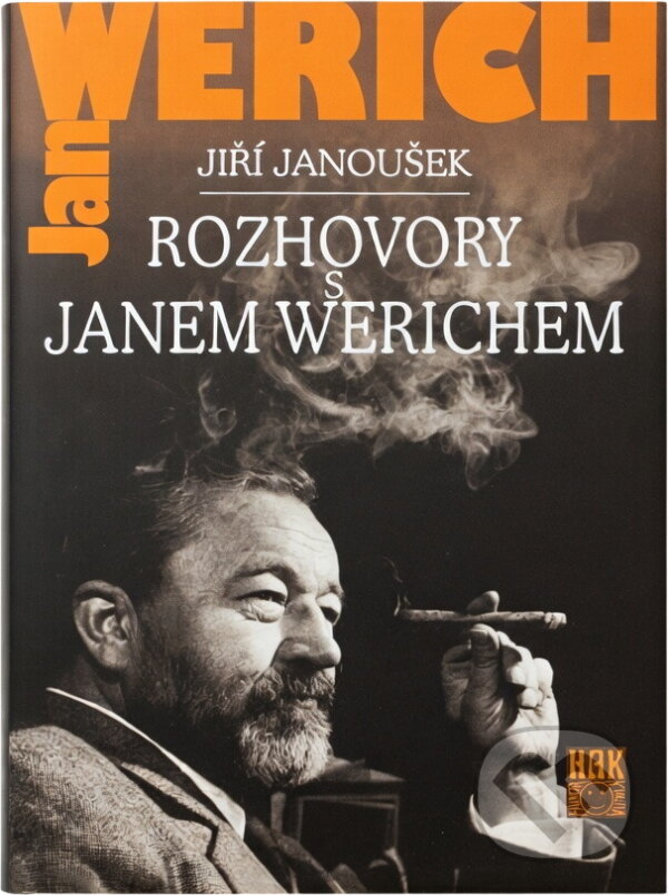 Kniha: Rozhovory s Janem Werichem (Jan Werich a Jiří Janoušek). HAK, 1999 Kniha: Rozhovory s Janem Werichem (Jan Werich a Jiří Janoušek). HAK, 1999