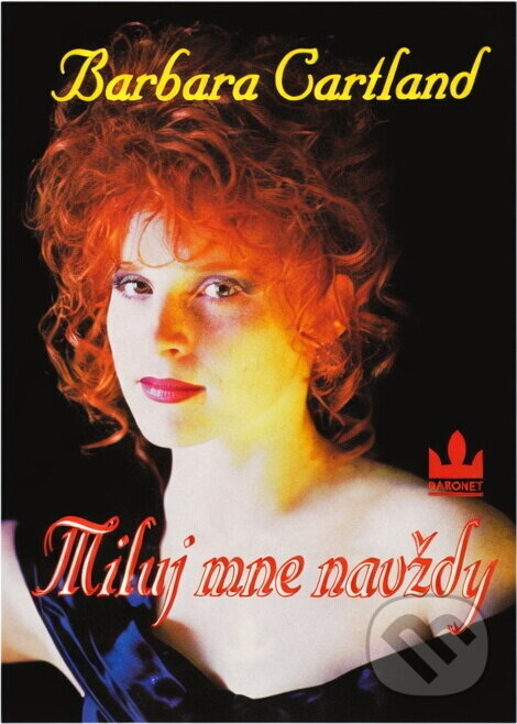Kniha: Miluj mne navždy (Barbara Cartland). Baronet, 1997 Kniha: Miluj mne navždy (Barbara Cartland). Baronet, 1997
