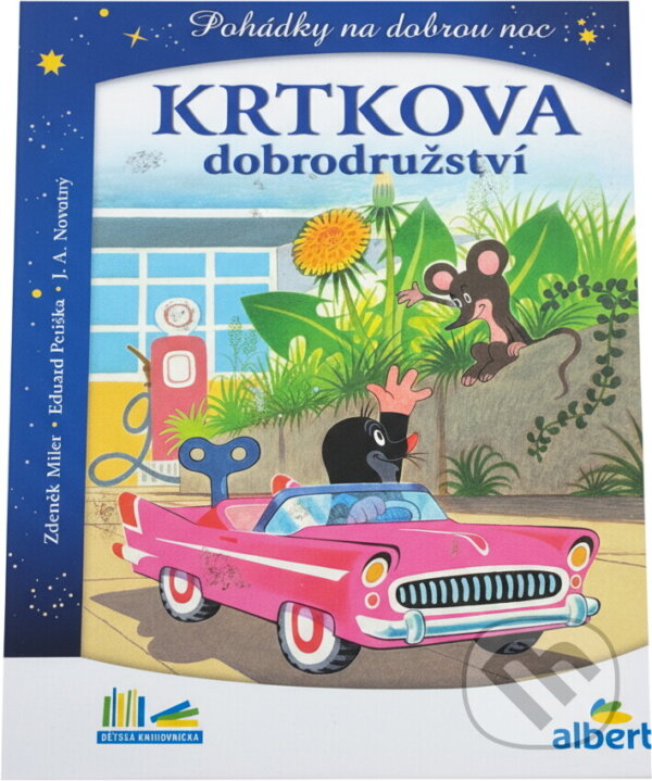 Kniha: Krtkova dobrodružství : pohádky na dobrou noc (Eduard Petiška, Josef Alois Novotný a Zdeněk Miler). , 2020 Kniha: Krtkova dobrodružství : pohádky na dobrou noc (Eduard Petiška, Josef Alois Novotný a Zdeněk Miler). , 2020
