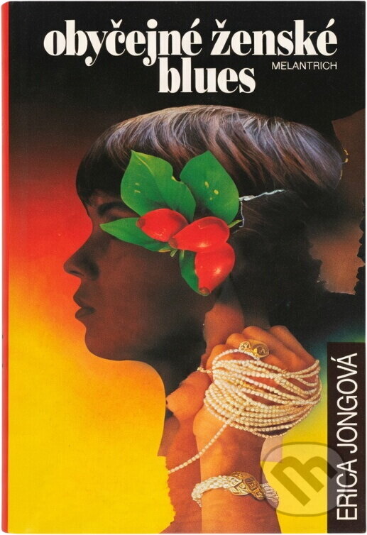 Kniha: Obyčejné ženské blues (Erica Jong). Melantrich, 1994 Kniha: Obyčejné ženské blues (Erica Jong). Melantrich, 1994